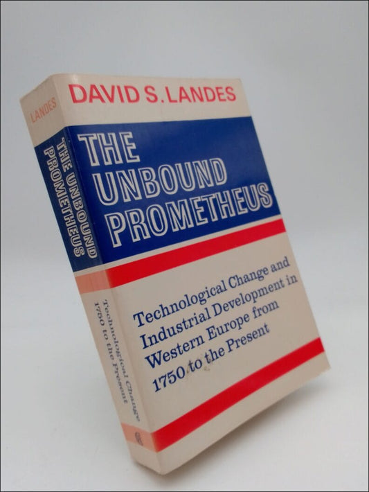 Landes, David S. | The unbound prometheus : Technological Change and Industrilal Development in Western Europe from 1750...