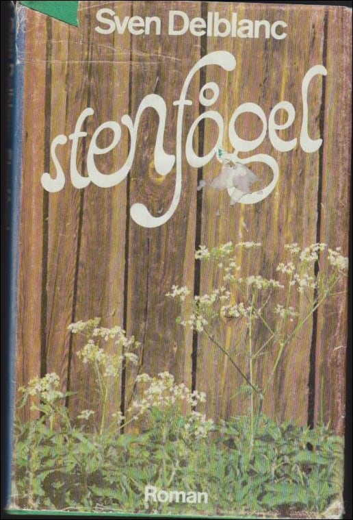 Delblanc, Sven | Stenfågel : En berättelse från Sörmland