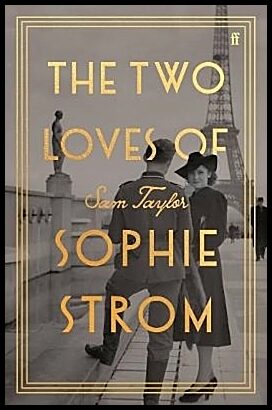 Taylor, Sam | The Two Loves of Sophie Strom