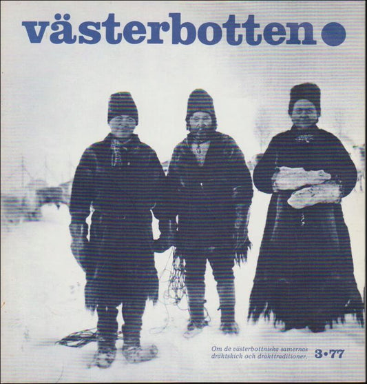 Västerbotten | 1977 / 3 : Om de västerbottniska samernas dräktskick och dräkttraditioner