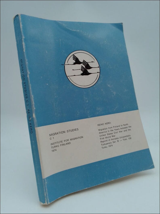 Kero, Reino | Migration Studies C 1 : Migration from Finland to North America in the Years between the United States Civ...