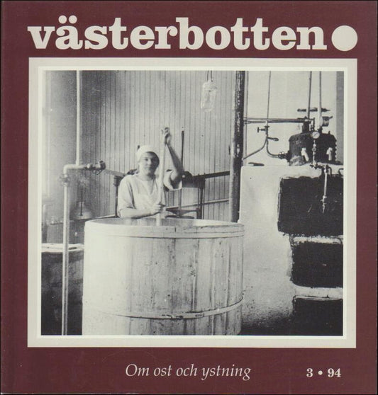 Västerbotten | 1994 / 3 : Om ost och ystning