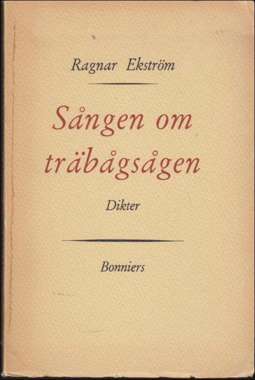 Ekström, Ragnar | Sången om träbågssågen