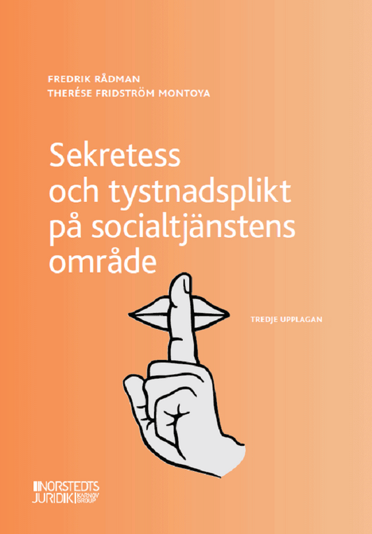 Rådman, Fredrik | Fridström Montoya, Therése | Sekretess och tystnadsplikt på socialtjänstens område