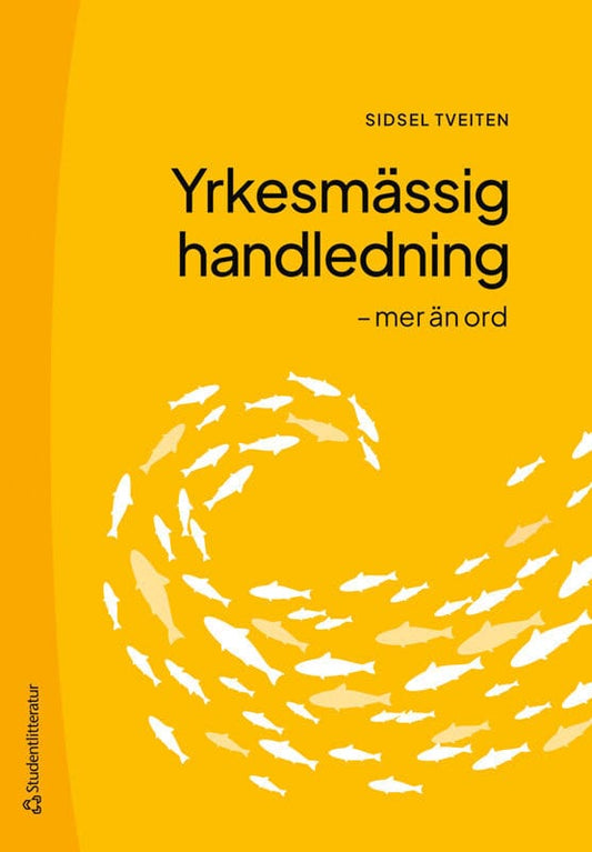 Tveiten, Sidsel | Kisthinios, Marianne | Yrkesmässig handledning : - mer än ord