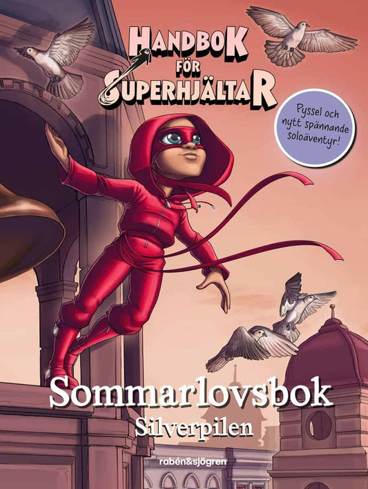 Våhlund, Elias | Våhlund, Agnes | Handbok för superhjältar. Sommarlovsbok : Silverpilen