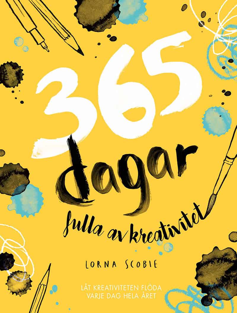 Scobie, Lorna | 365 dagar fulla av kreativitet : Låt kreativiteten flöda varje dag hela året