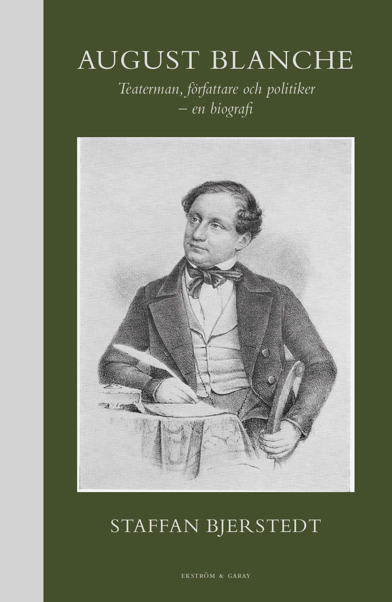 Bjerstedt, Staffan | August Blanche : Teaterman, författare och politiker