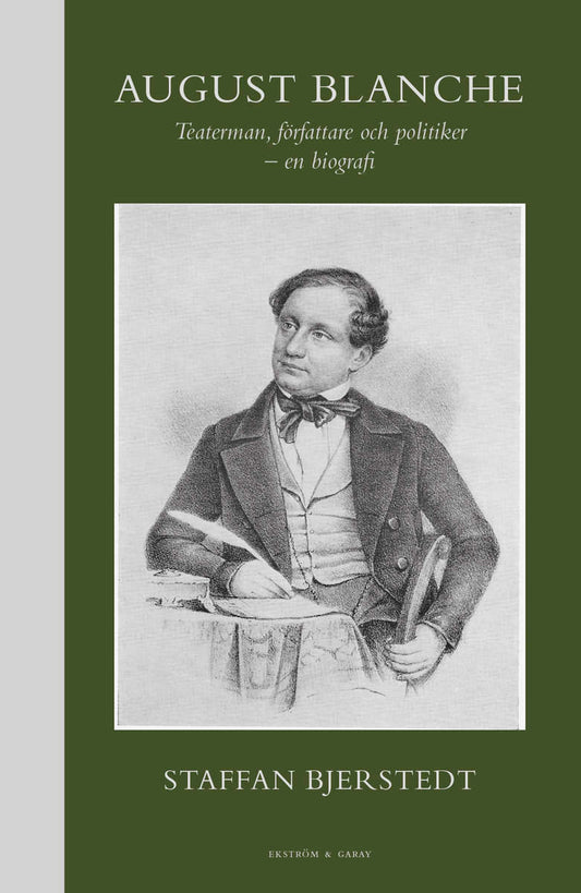 Bjerstedt, Staffan | August Blanche : Teaterman, författare och politiker