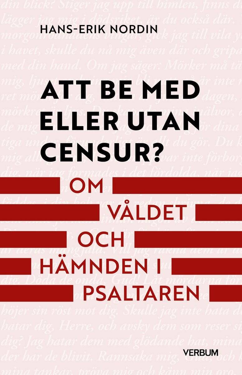 Nordin, Hans-Erik | Att be med eller utan censur? : Om våldet och hämnden i Psaltaren