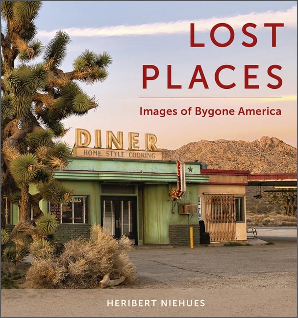 Heribert Niehues | Lost Places : Images of Bygone America