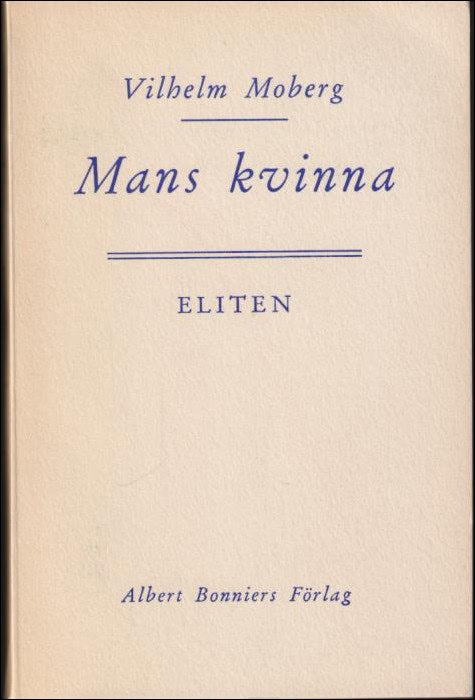 Moberg, Vilhelm | Mans kvinna : Roman från värend på 1790- talet