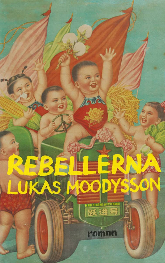Moodysson, Lukas | Rebellerna