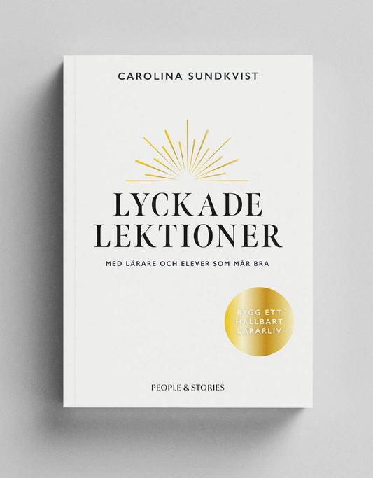 Sundkvist, Carolina | Lyckade lektioner med lärare och elever som mår bra