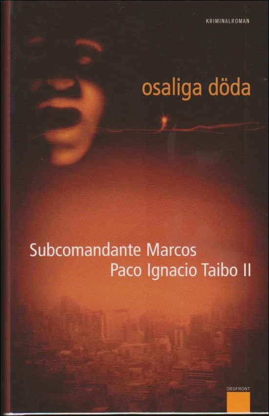 Marcos, Subcomandante & Taibo II, Paco Ignacio | Osaliga döda