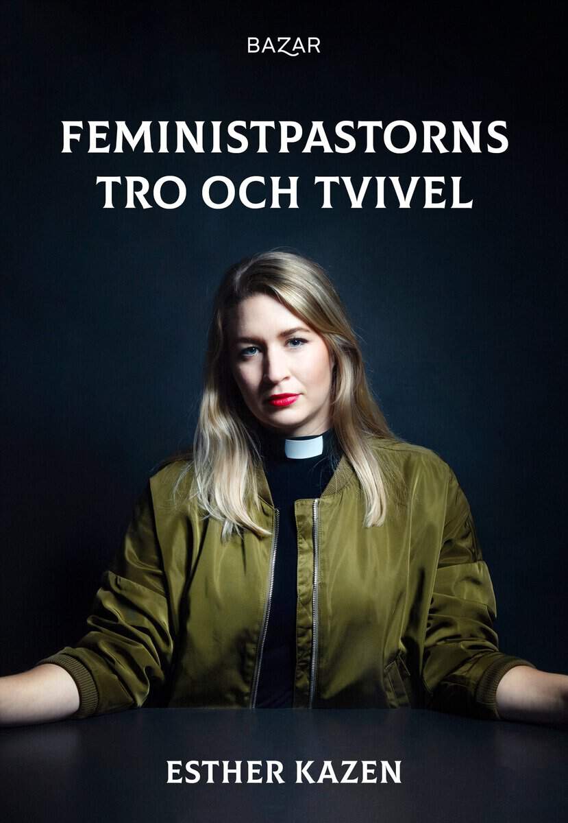 Kazen, Esther | Feministpastorns tro och tvivel