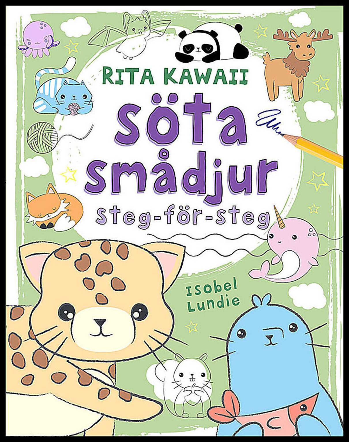 Lundie, Isobel | Rita Kawaii söta smådjur : Steg-för-steg