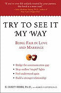 B. Janet Gibbs with Karen J. Getzen | Try To See It My Way : Being Fair in Love and Marriage