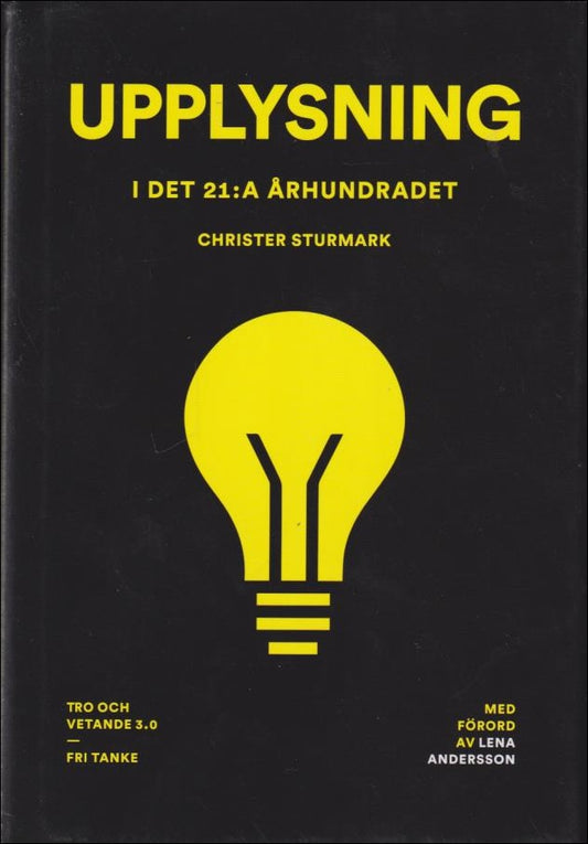 Sturmark, Christer | Upplysning i det 21:a århundradet : Tro och vetande 3.0