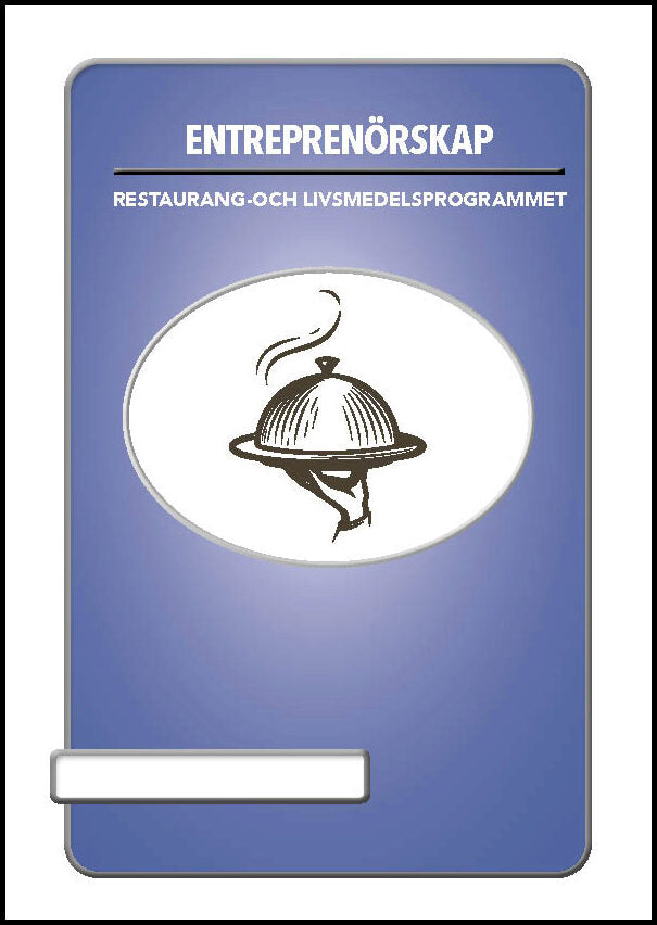 Gaude, Josefine  | Andersson, Rickard | Entreprenörskap Restaurang-och livsmedelsprogrammet