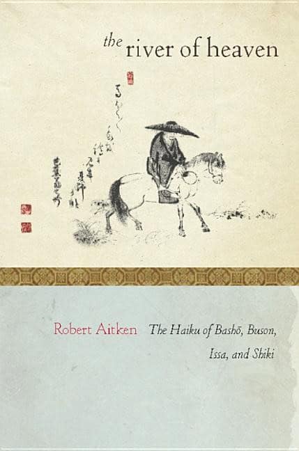 Aitken, Robert | River Of Heaven : The Haiku Of Basho, Buson, Issa & Shiki