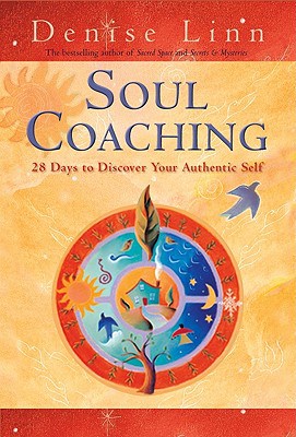 Linn, Denise | Soul Coaching : 28 Days to Discover Your Authentic Self