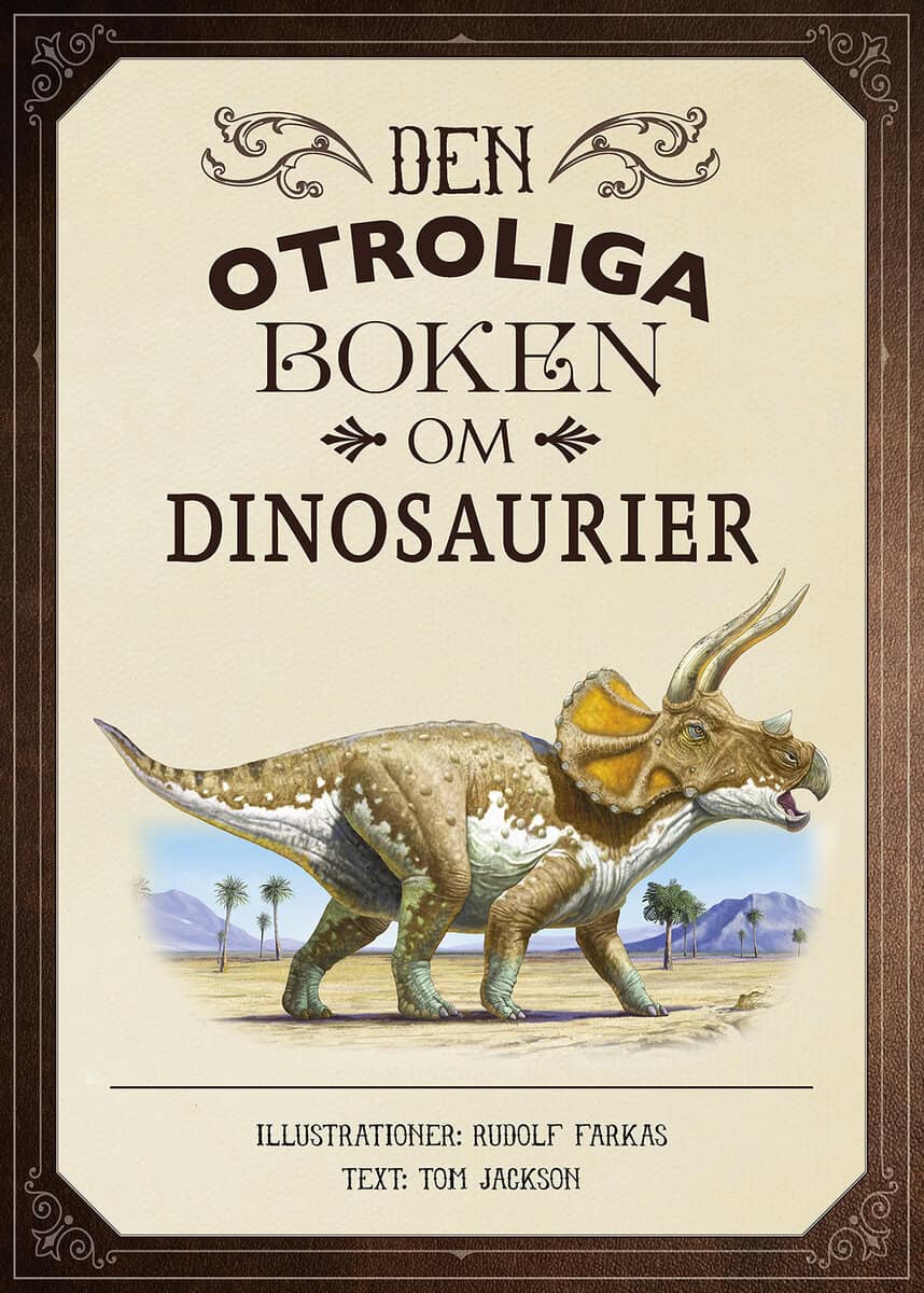 Jackson, Tom | Den otroliga boken om dinosaurier