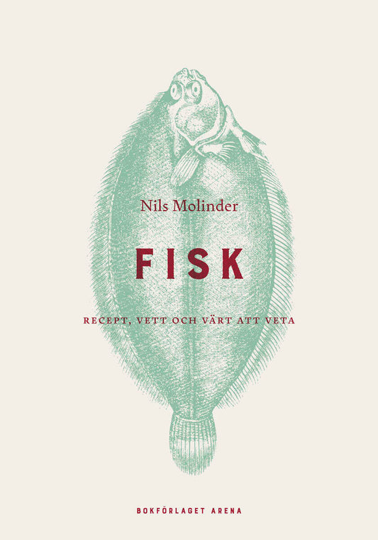 Molinder, Nils | Fisk : Recept, vett och värt att veta