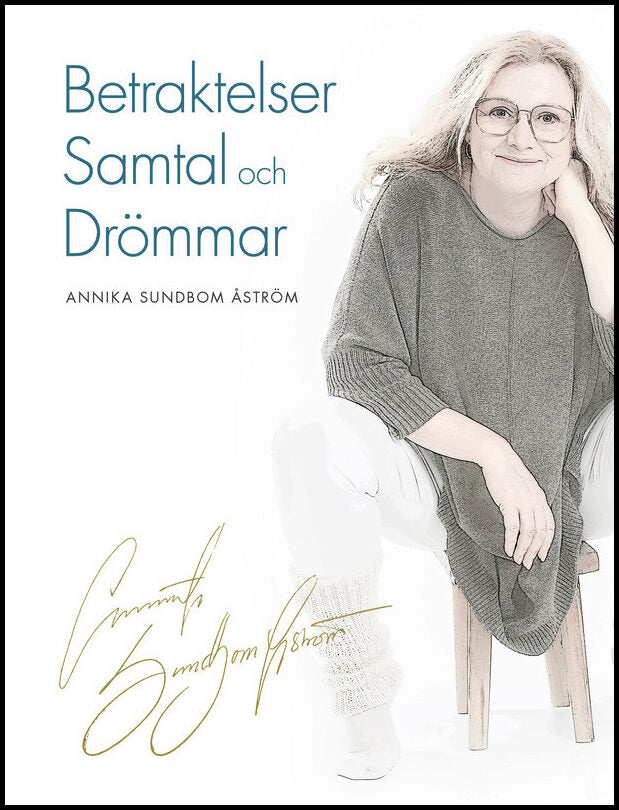 Sundbom Åström, Annika | Betraktelser samtal och drömmar