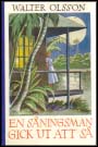 Olsson, Walter | En såningsman gick ut att så