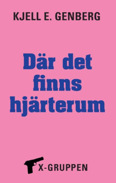 Genberg, Kjell E. | Där det finns hjärterum : X-gruppen del 3