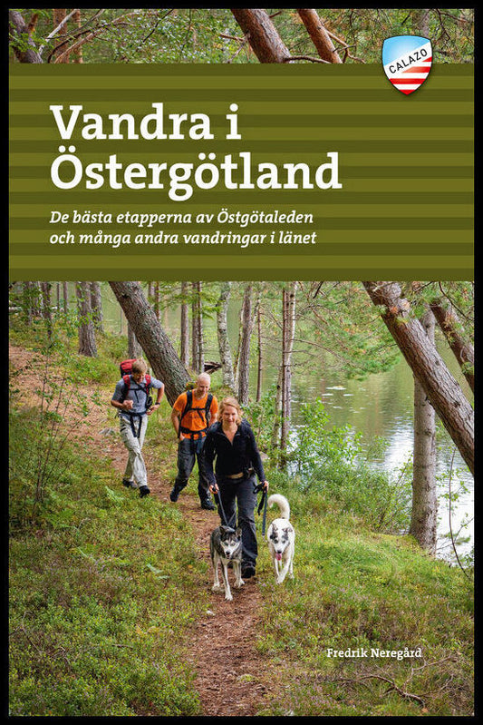 Neregård, Fredrik | Vandra i Östergötland : De bästa etapperna av Östgötaleden och många andra vandringar i länet