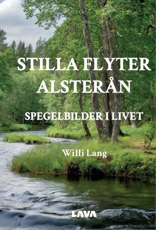Lang, Willi | Stilla flyter Alsterån : Spegelbilder i livet