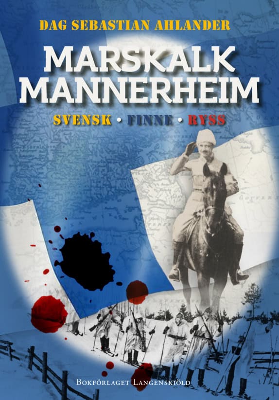 Ahlander, Dag Sebastian | Marskalk Mannerheim : Svensk, finne, ryss