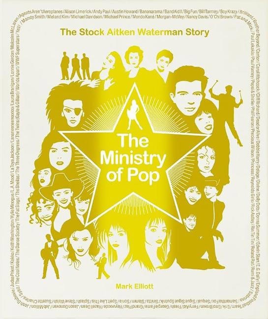 Elliott, Mark | Ministry of pop : The stock aitken waterman story