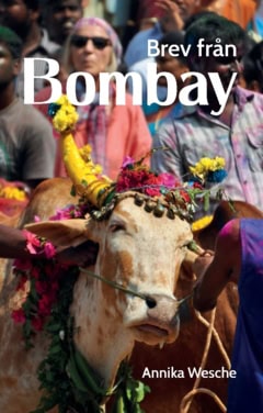 Wesche, Annika | Brev från Bombay
