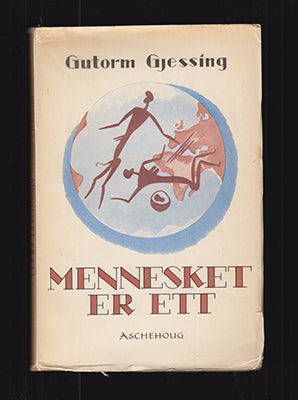 Gjessing, Gutorm | Mennesket er ett : Kulturforskning og kulturkrise