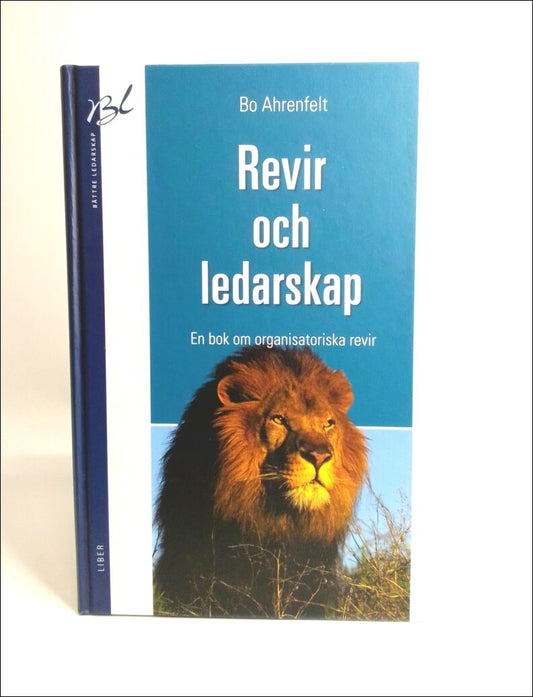 Ahrenfelt, Bo | Revir och ledarskap : En bok om organisatoriska revir