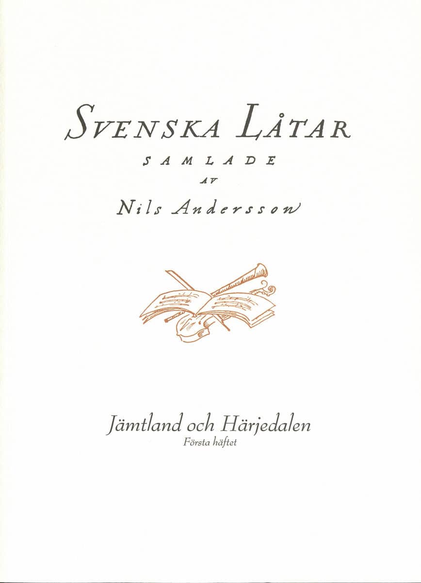 Andersson, Nils [red.] | Svenska låtar Jämtland och Härjedalen, Första häftet