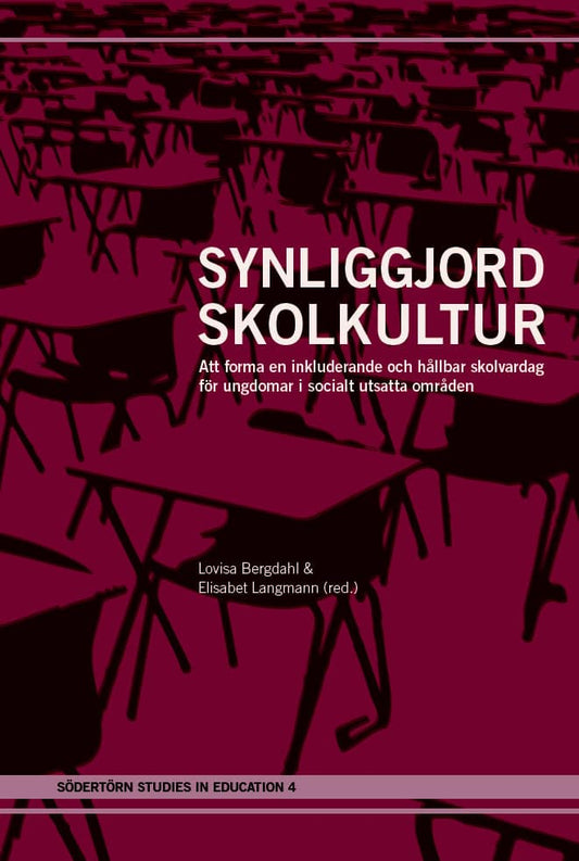 Bergdahl, Lovisa | Langmann, Elisabet [red.] | Synliggjord skolkultur : Att forma en inkluderande och hållbar skolvardag...