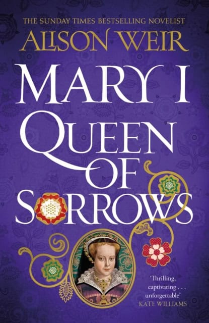 Weir, Alison | Mary I : Queen of Sorrows