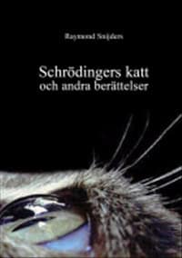 Snijders, Raymond | Schrödingers katt och andra berättelser