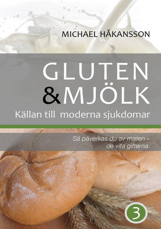 Håkansson, Michael | Gluten och mjölk : Så påverkas du av maten