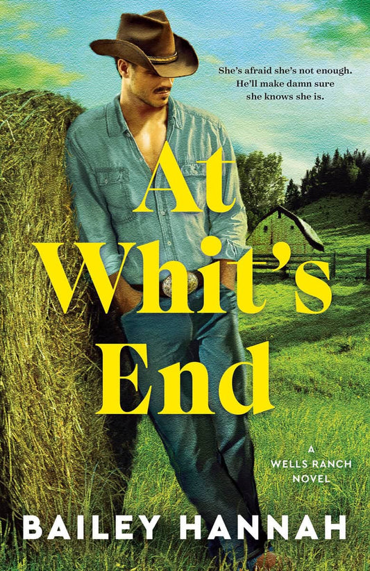 Hannah, Bailey | At Whit's End : A Wells Ranch Novel