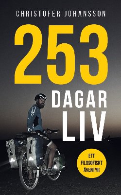 Johansson, Christofer | 253 dagar liv : Ett filosofiskt äventyr