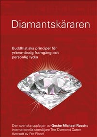 Roach, Geshe Michael | Diamantskäraren : Buddhistiska principer för yrkesmässig framgång och personlig lycka