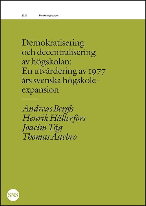 Åstebro, Thomas | Tåg, Joacim | Hällerfors, Henrik | Bergh, Andreas | Demokratisering och decentralisering av högskolan