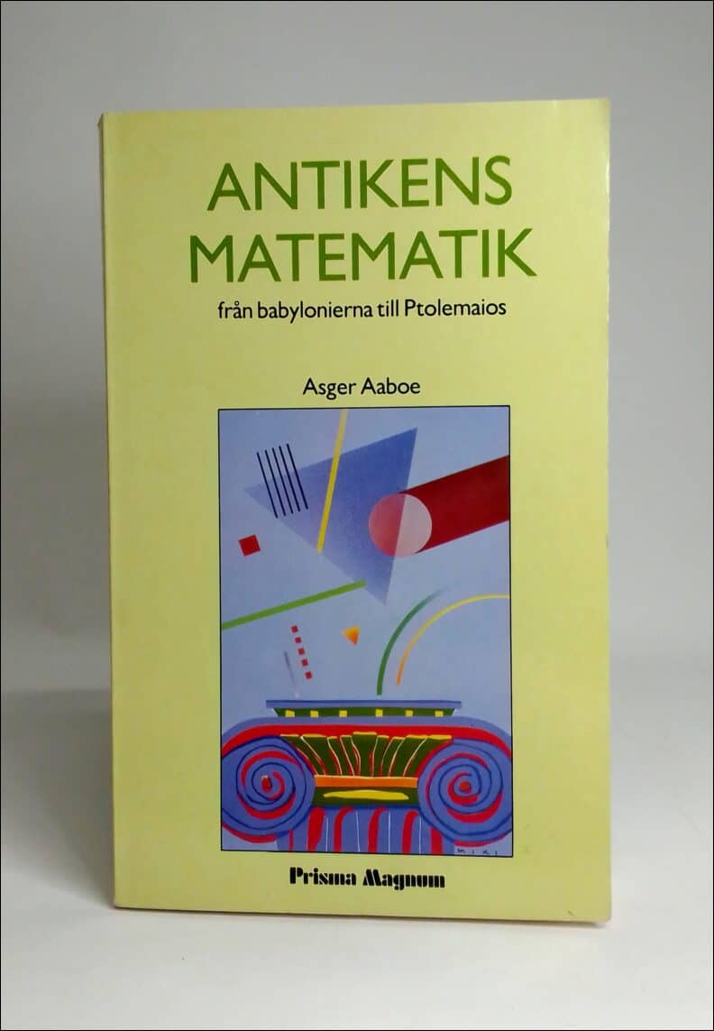 Aaboe, Asger | Antikens matematik : Från babylonierna till Ptolemaios
