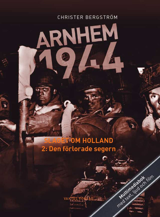 Bergström, Christer | Arnhem 1944 : Den förlorade segern