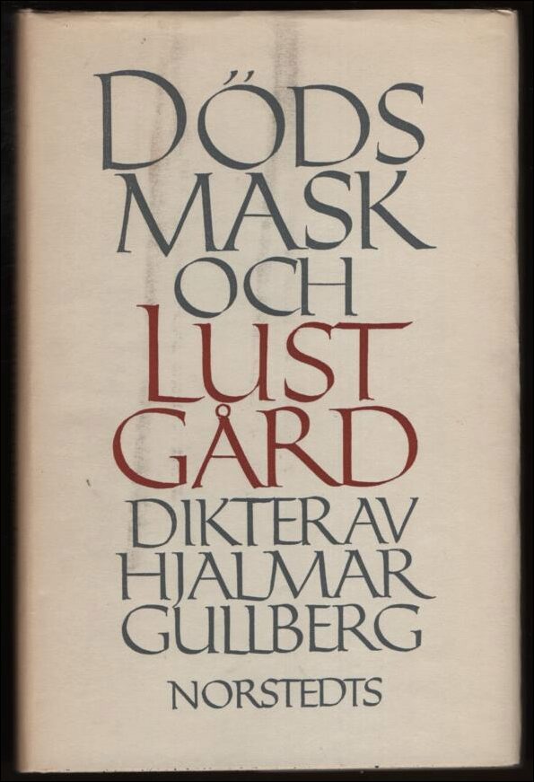 Hjalmar, Gullberg | Dödsmask och lustgård : Dikter